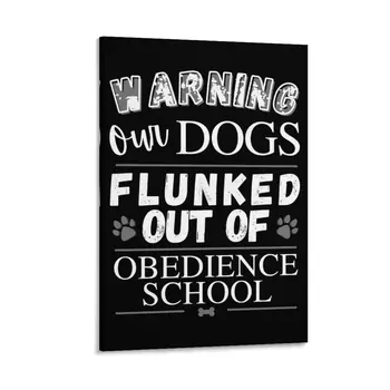 Предупреждение О том, что Наших собак Выгнали из Школы послушания - Отпечаток собачьей лапы, Собачья кость - от Boo-da-chay Картина на холсте, Украшающая стену